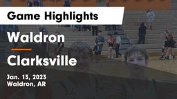 Waldron  vs Clarksville Game Highlights - Jan. 13, 2023