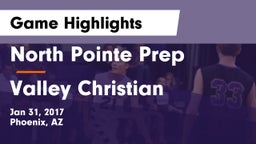North Pointe Prep  vs Valley Christian  Game Highlights - Jan 31, 2017