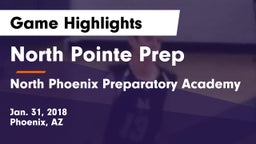 North Pointe Prep  vs North Phoenix Preparatory Academy Game Highlights - Jan. 31, 2018