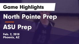 North Pointe Prep  vs ASU Prep  Game Highlights - Feb. 2, 2018