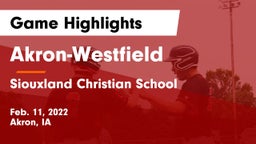 Akron-Westfield  vs Siouxland Christian School Game Highlights - Feb. 11, 2022