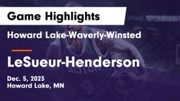 Howard Lake-Waverly-Winsted  vs LeSueur-Henderson  Game Highlights - Dec. 5, 2023