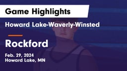 Howard Lake-Waverly-Winsted  vs Rockford  Game Highlights - Feb. 29, 2024
