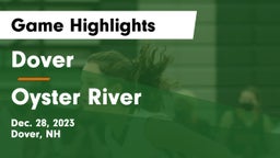 Dover  vs Oyster River  Game Highlights - Dec. 28, 2023