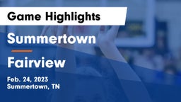 Summertown  vs Fairview  Game Highlights - Feb. 24, 2023