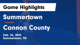 Summertown  vs Cannon County  Game Highlights - Feb. 26, 2024