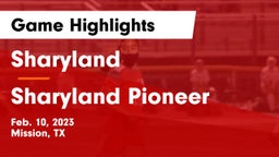 Sharyland  vs Sharyland Pioneer  Game Highlights - Feb. 10, 2023