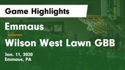 Emmaus  vs Wilson West Lawn GBB Game Highlights - Jan. 11, 2020