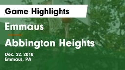 Emmaus  vs Abbington Heights Game Highlights - Dec. 22, 2018