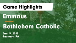 Emmaus  vs Bethlehem Catholic  Game Highlights - Jan. 5, 2019