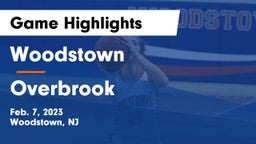 Woodstown  vs Overbrook  Game Highlights - Feb. 7, 2023