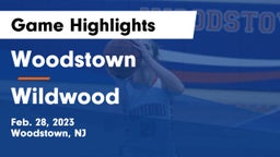 Woodstown  vs Wildwood  Game Highlights - Feb. 28, 2023
