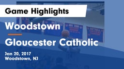 Woodstown  vs Gloucester Catholic Game Highlights - Jan 20, 2017