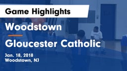 Woodstown  vs Gloucester Catholic Game Highlights - Jan. 18, 2018