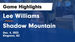 Lee Williams  vs Shadow Mountain  Game Highlights - Dec. 4, 2023