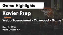 Xavier Prep  vs Webb Tournament - Oakwood - Game 3 Game Highlights - Dec. 1, 2018