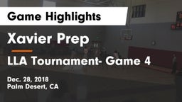 Xavier Prep  vs LLA Tournament- Game 4 Game Highlights - Dec. 28, 2018