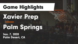 Xavier Prep  vs Palm Springs  Game Highlights - Jan. 7, 2020