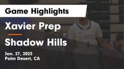 Xavier Prep  vs Shadow Hills  Game Highlights - Jan. 27, 2023