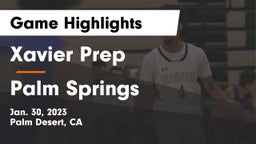 Xavier Prep  vs Palm Springs  Game Highlights - Jan. 30, 2023