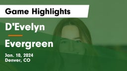 D'Evelyn  vs Evergreen  Game Highlights - Jan. 10, 2024