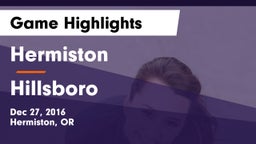 Hermiston  vs Hillsboro  Game Highlights - Dec 27, 2016