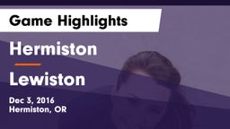Hermiston  vs Lewiston  Game Highlights - Dec 3, 2016