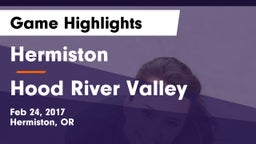 Hermiston  vs Hood River Valley  Game Highlights - Feb 24, 2017