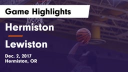 Hermiston  vs Lewiston  Game Highlights - Dec. 2, 2017