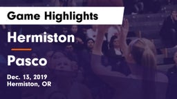 Hermiston  vs Pasco  Game Highlights - Dec. 13, 2019