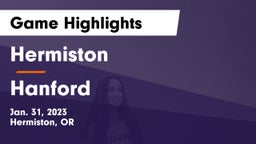Hermiston  vs Hanford  Game Highlights - Jan. 31, 2023