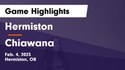 Hermiston  vs Chiawana  Game Highlights - Feb. 4, 2023