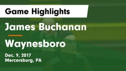 James Buchanan  vs Waynesboro  Game Highlights - Dec. 9, 2017