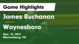 James Buchanan  vs Waynesboro  Game Highlights - Dec. 12, 2017