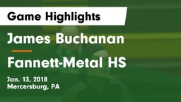 James Buchanan  vs Fannett-Metal HS Game Highlights - Jan. 13, 2018