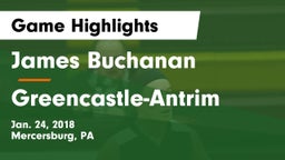 James Buchanan  vs Greencastle-Antrim  Game Highlights - Jan. 24, 2018