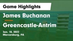 James Buchanan  vs Greencastle-Antrim  Game Highlights - Jan. 18, 2022