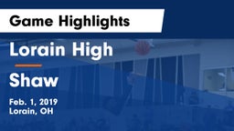 Lorain High vs Shaw  Game Highlights - Feb. 1, 2019