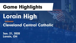 Lorain High vs Cleveland Central Catholic Game Highlights - Jan. 21, 2020