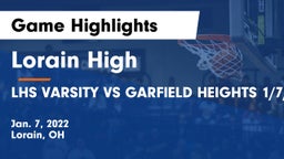 Lorain High vs LHS VARSITY VS GARFIELD HEIGHTS 1/7/22 Game Highlights - Jan. 7, 2022