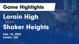 Lorain High vs Shaker Heights  Game Highlights - Feb. 14, 2023