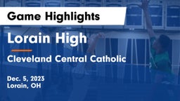 Lorain High vs Cleveland Central Catholic Game Highlights - Dec. 5, 2023