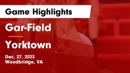 Gar-Field  vs Yorktown  Game Highlights - Dec. 27, 2023