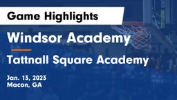 Windsor Academy  vs Tattnall Square Academy  Game Highlights - Jan. 13, 2023