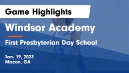 Windsor Academy  vs First Presbyterian Day School Game Highlights - Jan. 19, 2023