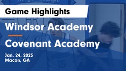 Windsor Academy  vs Covenant Academy  Game Highlights - Jan. 24, 2023