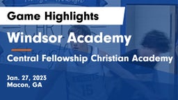 Windsor Academy  vs Central Fellowship Christian Academy  Game Highlights - Jan. 27, 2023