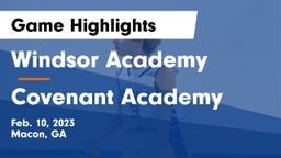 Windsor Academy  vs Covenant Academy  Game Highlights - Feb. 10, 2023