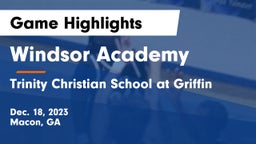 Windsor Academy  vs Trinity Christian School at Griffin Game Highlights - Dec. 18, 2023