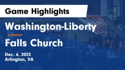 Washington-Liberty  vs Falls Church  Game Highlights - Dec. 6, 2023